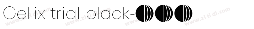 Gellix trial black字体转换 Gellix trial black字体转换